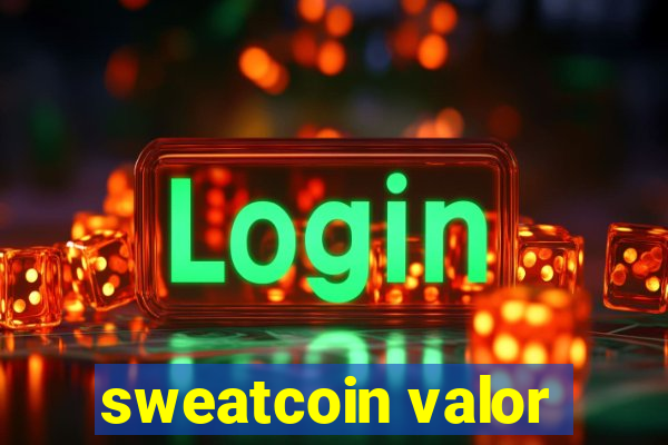 sweatcoin valor